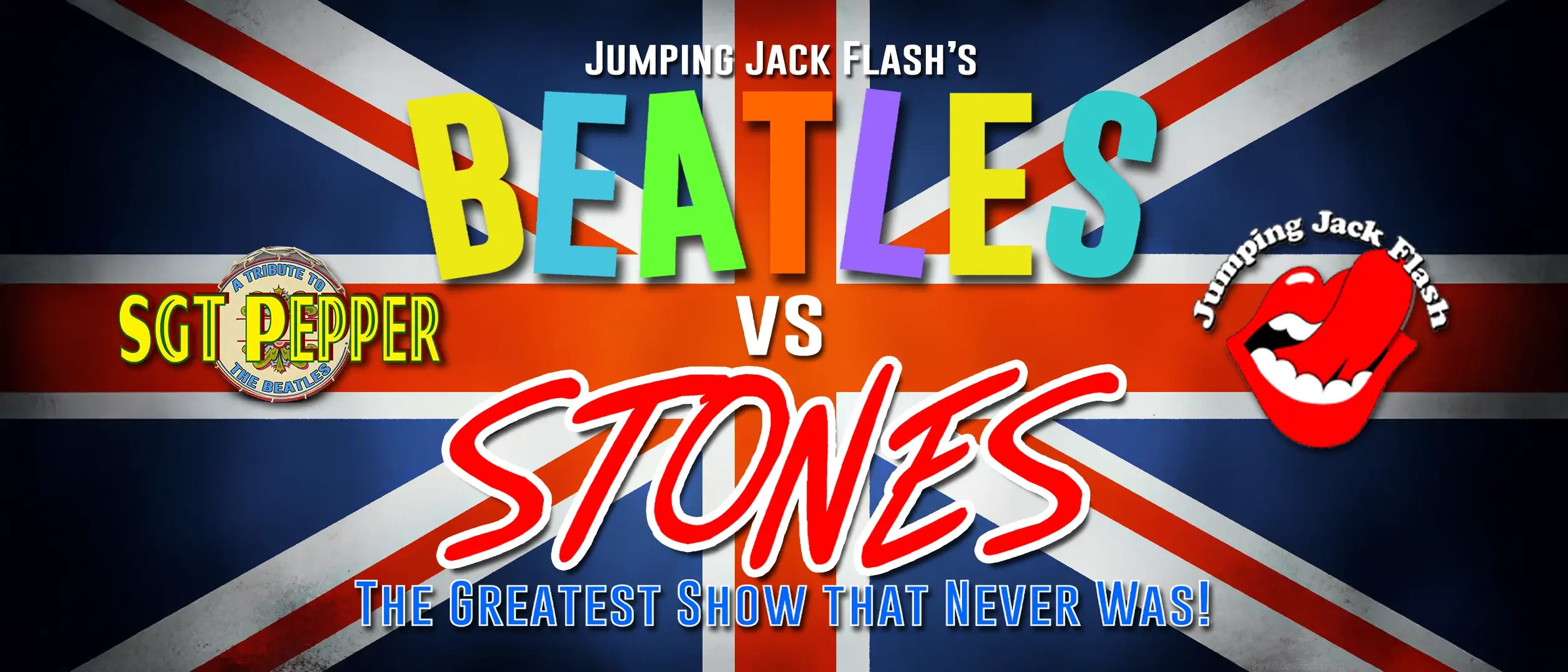 Jumping Jack Flash presents: Beatles vs Stones - the Greatest Show that Never Was!